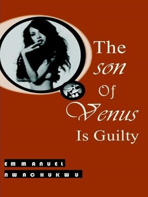 cover image of The Son of Venus Is Guilty